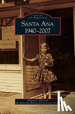 Reed, Roberta A, Santa Ana Historical Preservation Societ - Santa Ana 1940-2007