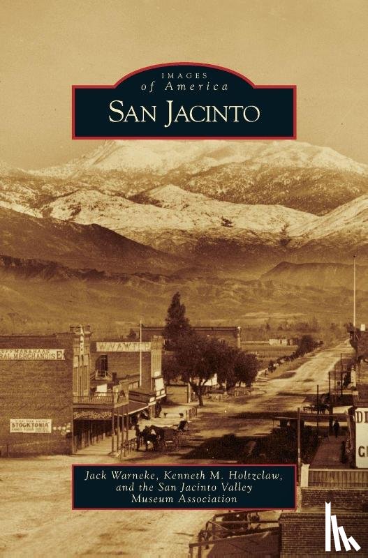 Warneke, Jack, Holtzclaw, Kenneth M, San Jacinto Valley Museum Association - San Jacinto