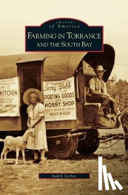 Gerber, Judith - Farming in Torrance and the South Bay