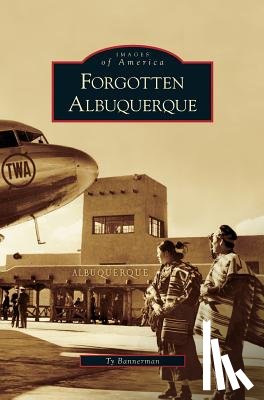 Bannerman, Ty - Forgotten Albuquerque