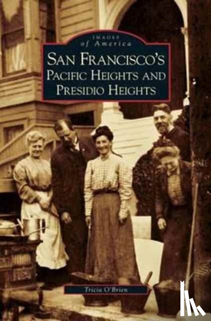 O'Brien, Tricia - San Francisco's Pacific Heights and Presidio Heights