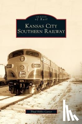 Hillis Carter, Thad - Kansas City Southern Railway
