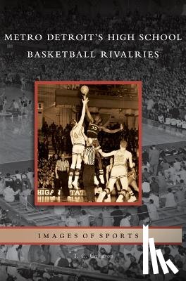 Cameron, T C - Metro Detroit's High School Basketball Rivalries