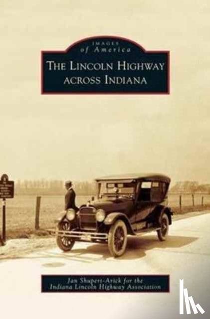 Shupert-Arick, Jan - Lincoln Highway Across Indiana