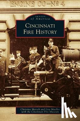 Mersch, Christine, Mueller, Lisa (Macalester College Minnesota), Cincinnati Fire Museum - Cincinnati Fire History