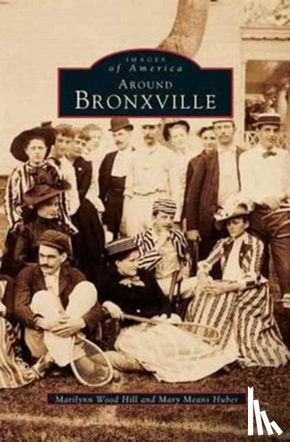 Wood Hill, Marilynn, Means Huber, Mary - Around Bronxville