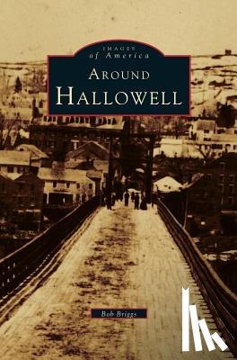 Briggs, Bob - Around Hallowell