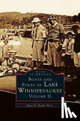 Heald Ph D, Bruce D, Heald, PhD Bruce D - Boats and Ports of Lake Winnipesaukee