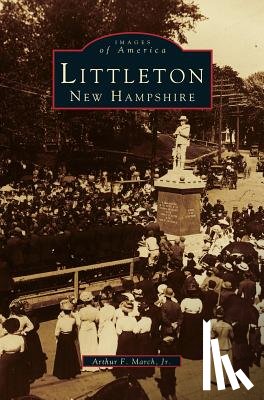 March, Arthur F - Littleton, New Hampshire