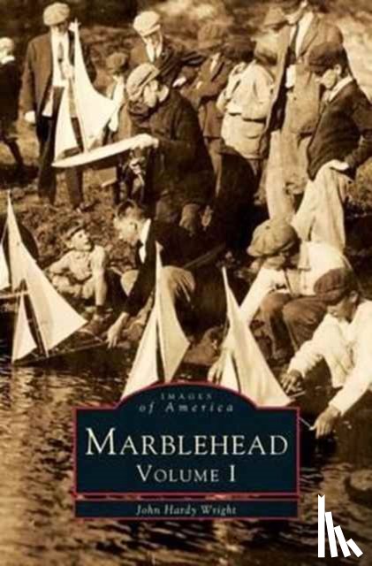 Wright, John Hardy - Marblehead, Volume I