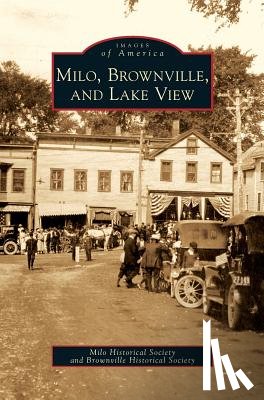 The Milo Historical Society, The Brownville Historical Society - Milo, Brownville, and Lake View