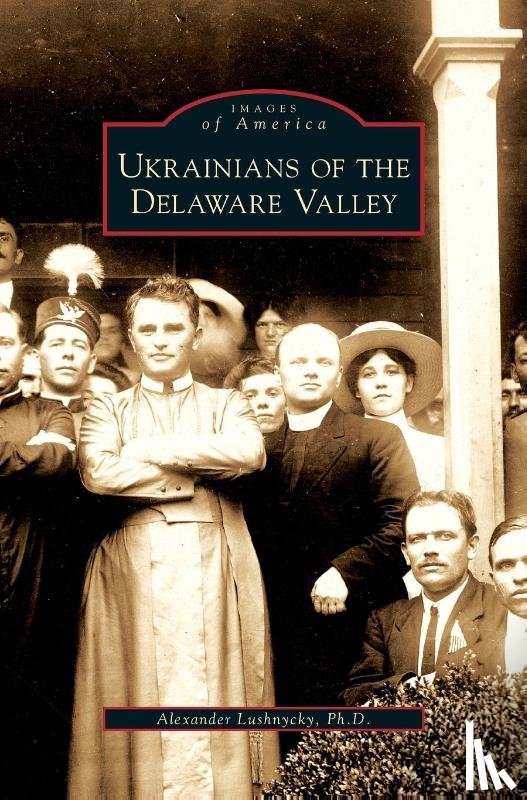 Lushnycky, Alexander - Ukrainians of the Delaware Valley