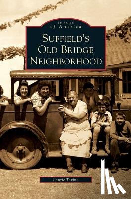 Tavino, Laurie - Suffield's Old Bridge Neighborhood