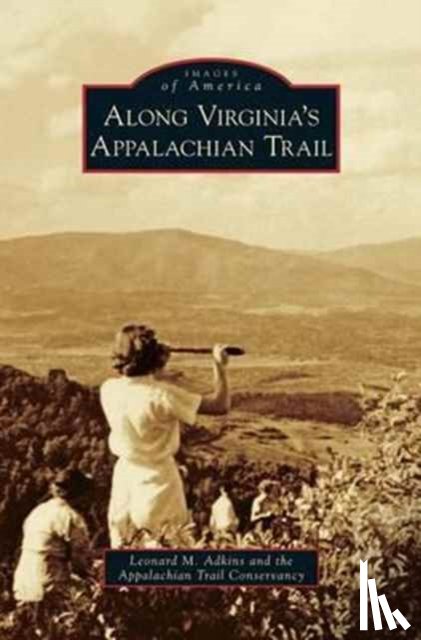 Adkins, Leonard M, Appalachian Trail Conservancy - Along Virginia's Appalachian Trail