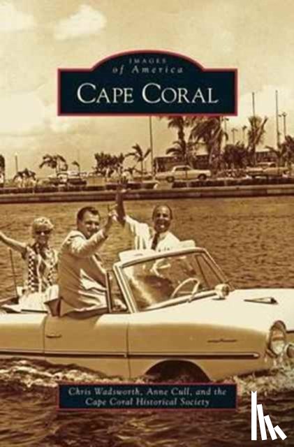 Wadsworth, Chris, Cull, Anne, Cape Coral Historical Society - Cape Coral
