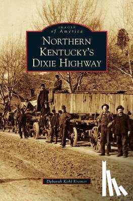 Kohl Kremer, Deborah - Northern Kentucky's Dixie Highway