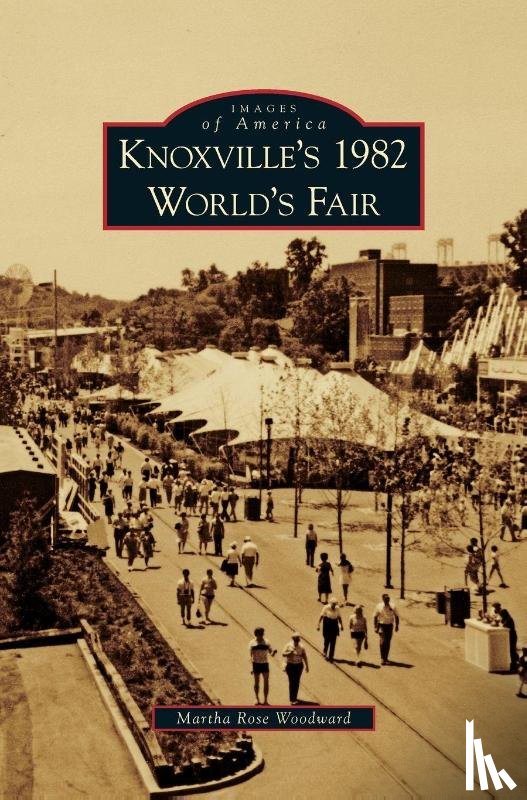 Woodward, Martha Rose - Knoxville's 1982 World's Fair