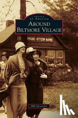 Alexander, Bill - Around Biltmore Village