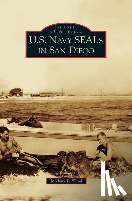 Wood, Michael P - U.S. Navy SEALs in San Diego