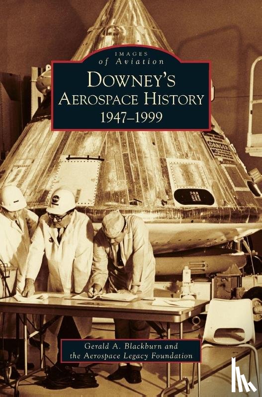 Blackburn, Gerald A, Aerospace Legacy Foundation - Downey's Aerospace History