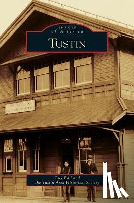 Ball, Guy, Tustin Area Historical Society - Tustin
