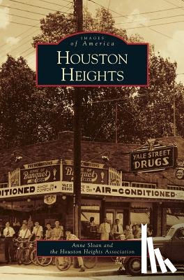 Sloan, Anne, Houston Heights Association - Houston Heights