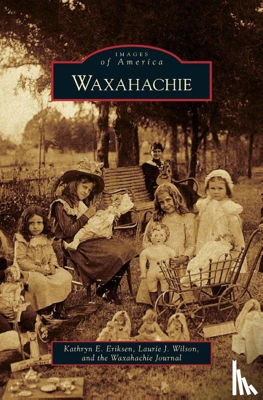 Eriksen, Kathryn E, Wilson, Laurie J, Waxahachie Journal - Waxahachie