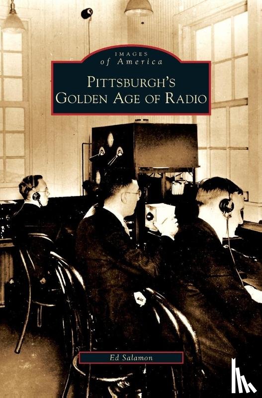 Salamon, Ed - Pittsburgh's Golden Age of Radio