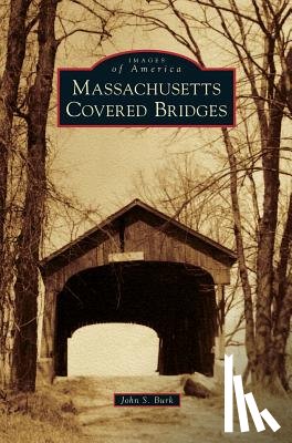 Burk, John S - Massachusetts Covered Bridges