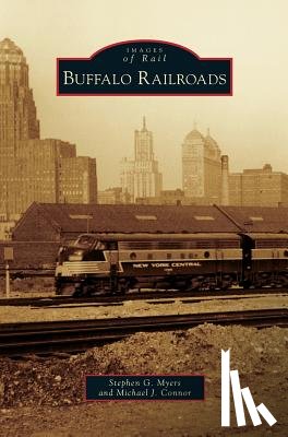 Myers, Stephen G, Connor, Michael J - Buffalo Railroads