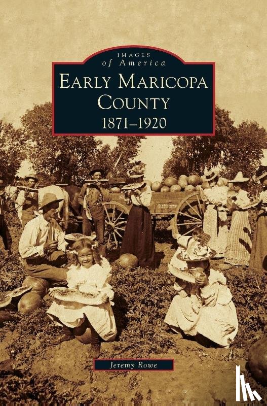 Rowe, Jeremy - Early Maricopa County