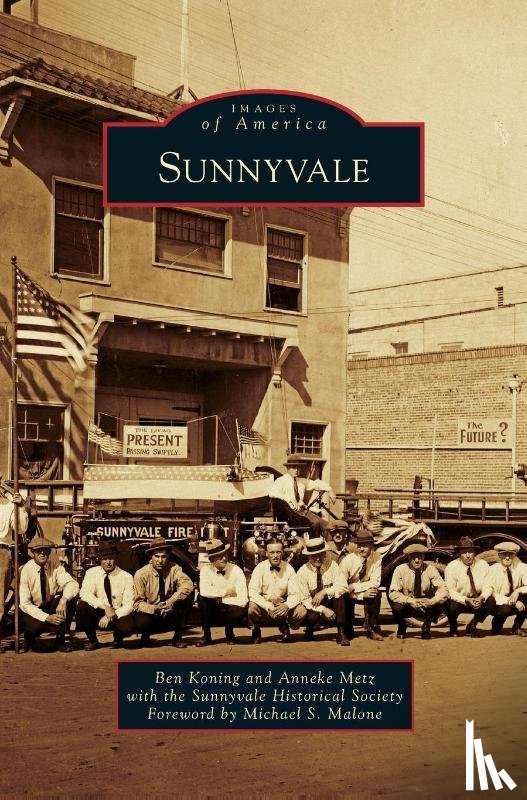Koning, Ben, Metz, Anneke, The Sunnyvale Historical Society - Sunnyvale