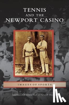 International Tennis Hall of Fame & Mus - Tennis and the Newport Casino