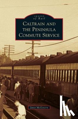 McGovern, Janet - Caltrain and the Peninsula Commute Service