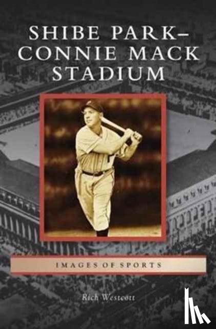 Westcott, Rich - Shibe Park-Connie Mack Stadium