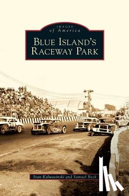 Kalwasinski, Stan, Beck, Samuel - Blue Island's Raceway Park