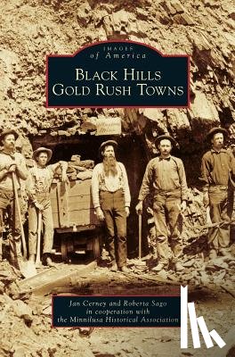 Cerney, Jan, Sago, Roberta - Black Hills Gold Rush Towns