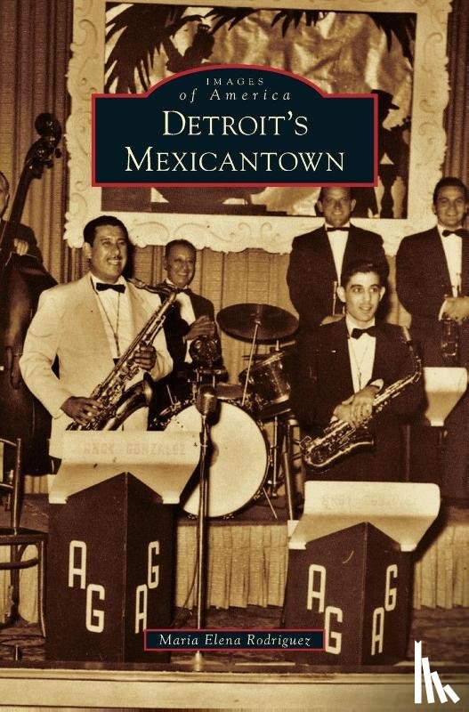 Rodriguez, Maria Elena - Detroit's Mexicantown