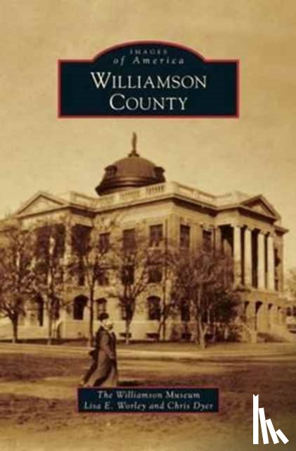 Williamson Museum, Worley, Lisa E, Dyer, Chris - Williamson County