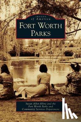 Kline, Susan Allen, Fort Worth Parks and Community Services - Fort Worth Parks