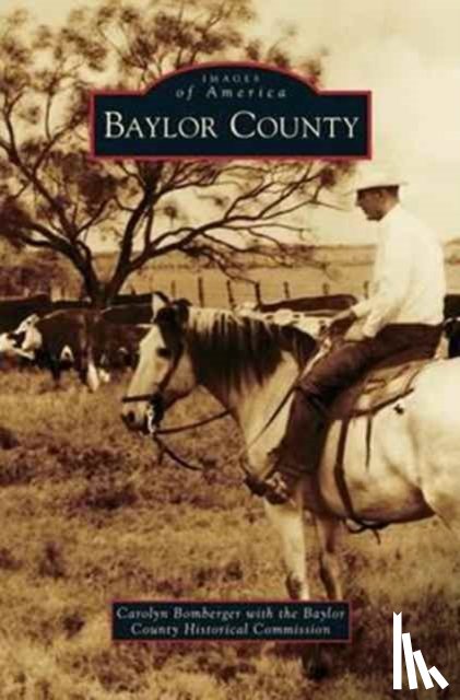 Bomberger, Carolyn (with the Baylor County Historical Commission), Baylor County Historical Commission - Baylor County