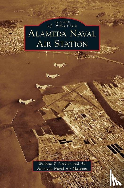 Larkins, William T, Alameda Naval Air Museum - Alameda Naval Air Station