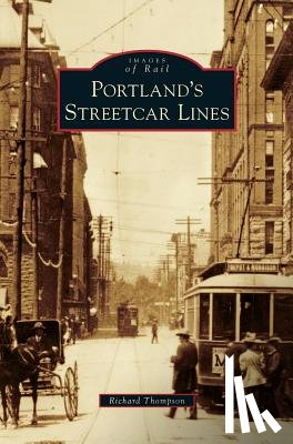 Thompson, Richard - Portland's Streetcar Lines