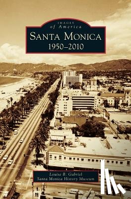 Gabriel, Louise B, Santa Monica Historical Society - Santa Monica, 1950-2010