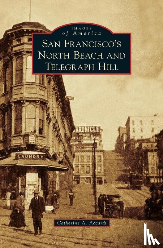 Accardi, Catherine A - San Francisco's North Beach and Telegraph Hill