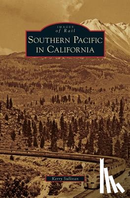 Sullivan, Kerry - Southern Pacific in California