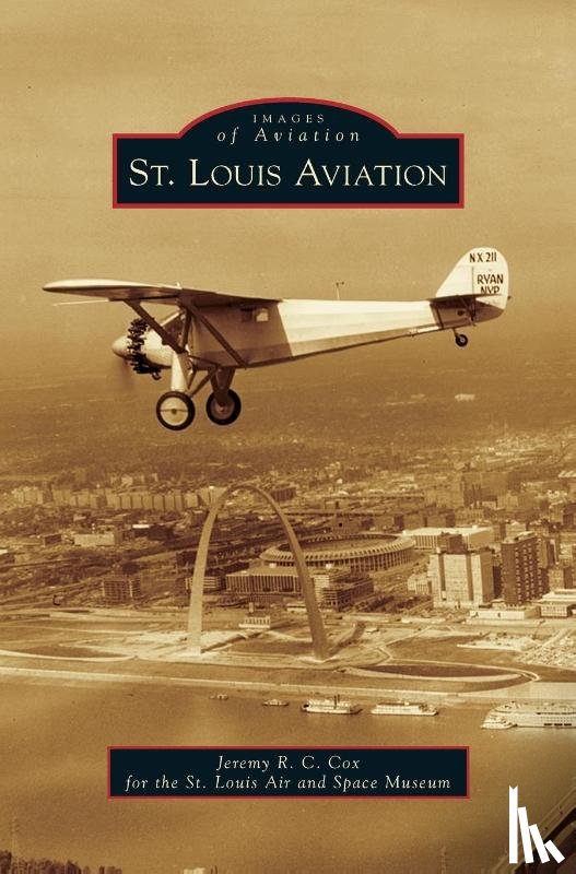 Cox, Jeremy R C, St Louis Air and Space Museum - St. Louis Aviation