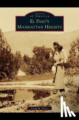 Peters, Craig M - El Paso's Manhattan Heights
