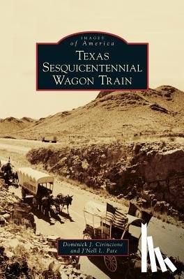 Cirincione, Dominick J, Pate, J'Nell L - Texas Sesquicentennial Wagon Train