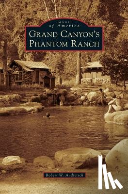 Audretsch, Robert W - Grand Canyon's Phantom Ranch